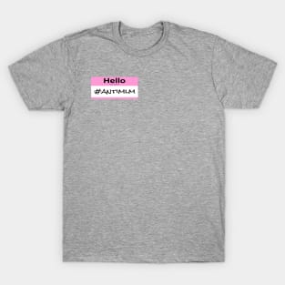 Hello, My Name Is #antimlm T-Shirt